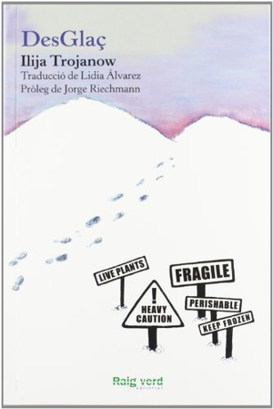 Trojanow, Ilija. Desglaç. Rayo Verde Editorial, S.L., 2012.