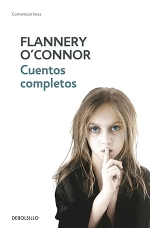 O'Connor, Flannery. Cuentos Completos (O'Connor) / The Complete Stories. Prh Grupo Editorial, 2023.