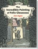 The Incredible Painting of Felix Clousseau