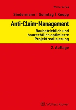 Sindermann, Thomas / Gerolf Sonntag et al (Hrsg.). Anti-Claim-Management - Baubetrieblich und baurechtlich optimierte Projektrealisierung. Werner Verlag, 2024.