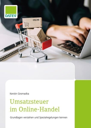 Gromadka, Kerstin. Umsatzsteuer im Online-Handel - Grundlagen verstehen und Spezialregelungen kennen. DATEV eG, 2023.