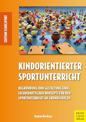 Herzberg, Stephan. Kindorientierter Sportunterricht - Begründung und Gestaltung eines fachdidaktischen Konzepts für den Sportunterricht an Grundschulen. Meyer + Meyer Fachverlag, 2024.