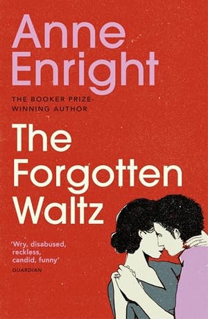Enright, Anne. The Forgotten Waltz. Vintage Publishing, 2012.
