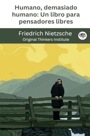 Nietzsche, Friedrich. Humano, demasiado humano - Un libro para pensadores libres. Grapevine, 2024.