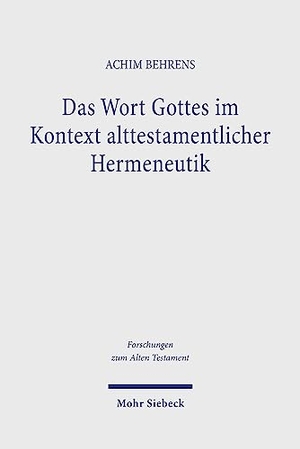 Behrens, Achim. Das Wort Gottes im Kontext alttestamentlicher Hermeneutik - Untersuchungen zum Wort Gottes und zum Gottesbild im Alten Testament. Mohr Siebeck GmbH & Co. K, 2023.