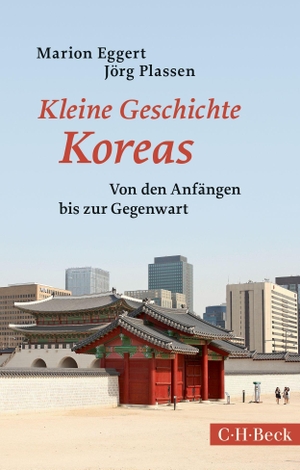 Eggert, Marion / Jörg Plassen. Kleine Geschichte Koreas. C.H. Beck, 2023.