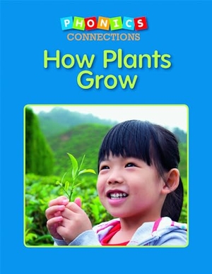Mann, Rachel. How Plants Grow. Capstone, 2015.