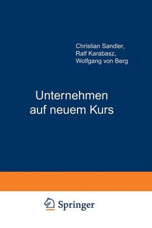 Karabasz, Ralf / Wolfgang Von Berg. Unternehmen auf neuem Kurs - Evolution bewußt gestalten. Gabler Verlag, 2012.