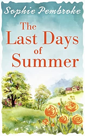 Pembroke, Sophie. The Last Days of Summer. HarperCollins Publishers, 2018.