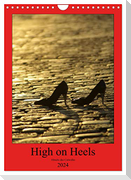 High on Heels - Abseits des Catwalks (Wandkalender 2024 DIN A4 hoch), CALVENDO Monatskalender