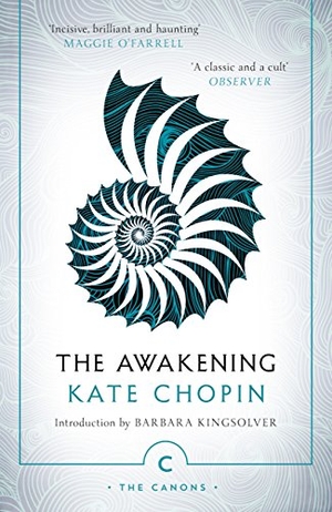 Chopin, Kate. The Awakening. Canongate Books, 2016.