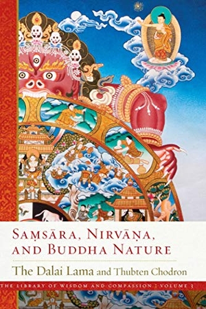 Lama, Dalai / Thubten Chodron. Samsara, Nirvana, and Buddha Nature. Wisdom Publications,U.S., 2019.
