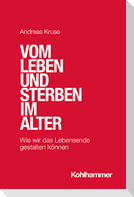 Vom Leben und Sterben im Alter