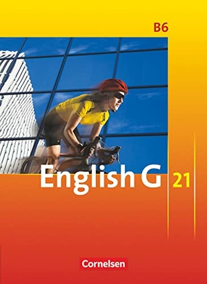 Abbey, Susan / Cox, Roderick et al. English G 21. Ausgabe B 6. Schülerbuch - 10. Schuljahr. Cornelsen Verlag GmbH, 2011.