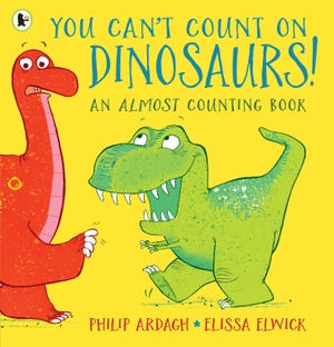 Ardagh, Philip. You Can't Count on Dinosaurs: An Almost Counting Book. Walker Books Ltd., 2021.