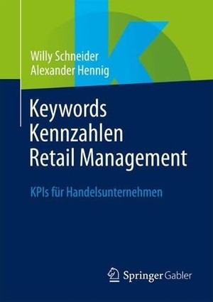 Schneider, Willy / Alexander Hennig. Keywords Kennzahlen Retail Management - KPIs für Handelsunternehmen. Springer-Verlag GmbH, 2026.