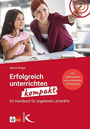 Ringel, Marco. Erfolgreich unterrichten kompakt - Ein Handbuch für angehende Lehrkräfte. Kallmeyer'sche Verlags-, 2021.