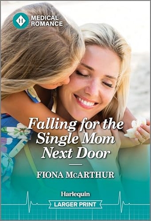 McArthur, Fiona. Falling for the Single Mom Next Door. Harlequin, 2025.
