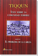 Tesis sobre la comunidad terrible ; seguido de El problema de la cabeza