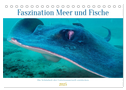 Faszination Meer und Fische (Tischkalender 2025 DIN A5 quer), CALVENDO Monatskalender