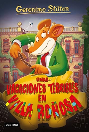Stilton, Geronimo. Unas vacaciones terribles en Villa Roñosa. Destino Infantil & Juvenil, 2019.