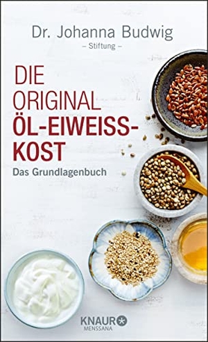 Dr. Johanna-Budwig-Stiftung. Die Original-Öl-Eiweiß-Kost - Das Grundlagenbuch. Knaur MensSana HC, 2017.