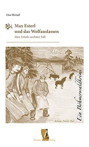 Heindl, Ossi. Max Esterl und das Wolfauslassen - Ein Böhmerwaldkrimi. Ohetaler-Verlag, 2018.