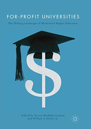 Darity, Jr. / Tressie McMillan Cottom (Hrsg.). For-Profit Universities - The Shifting Landscape of Marketized Higher Education. Springer International Publishing, 2018.
