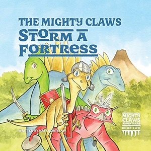Luurtsema, Nat. The Mighty Claws Storm A Fortress. Clink Street Publishing, 2019.