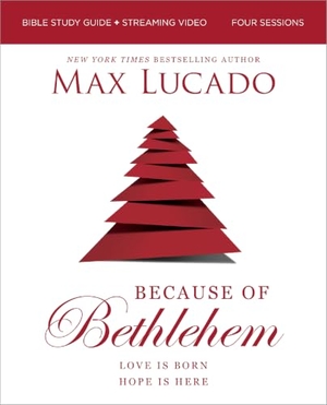Lucado, Max. Because of Bethlehem Bible Study Guide + Streaming Video, Updated Edition - Love Is Born, Hope Is Here. Harperchristian Resources, 2026.