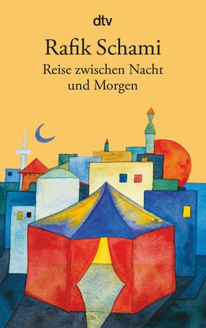 Schami, Rafik. Reise zwischen Nacht und Morgen. dtv Verlagsgesellschaft, 1999.