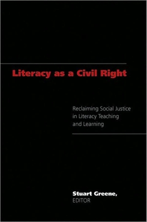 Greene, Stuart (Hrsg.). Literacy as a Civil Right - Reclaiming Social Justice in Literacy Teaching and Learning. Peter Lang, 2008.
