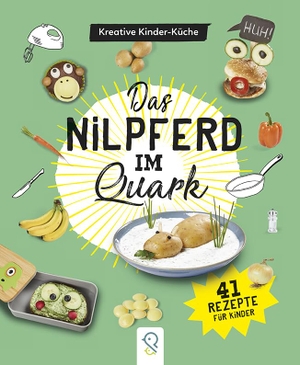 Kastenhuber, Hannah. Das Nilpferd im Quark - Kreative Kinder-Küche. klein & groß Verlag, 2024.