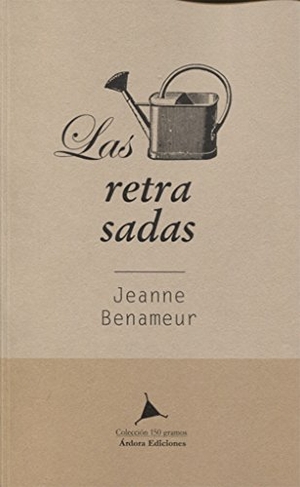 Benameur, Jeanne. Las retrasadas. Ardora Ediciones, 2017.