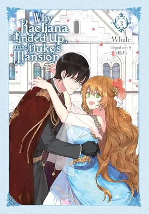 Odell, David / Milcha, Milcha et al. Why Raeliana Ended Up at the Duke's Mansion, Vol. 3. Grand Central Publishing, 2023.