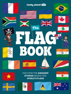 Butterfield, Moira. Lonely Planet Kids The Flag Book - New Fact Packed Edition | Discover Colours, Patterns, Symbols & Meanings | Fun Features on Flags for Pirate Ships & Sporting Events. Lonely Planet, 2026.