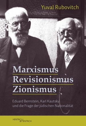 Rubovitch, Yuval. Marxismus, Revisionismus, Zionismus - Eduard Bernstein, Karl Kautsky und die Frage der jüdischen Nationalität. Hentrich & Hentrich, 2021.