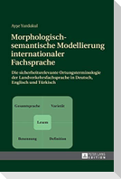 Morphologisch-semantische Modellierung internationaler Fachsprache