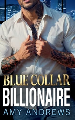Andrews, Amy. Blue Collar Billionaire. Boldwood Books Ltd, 2025.