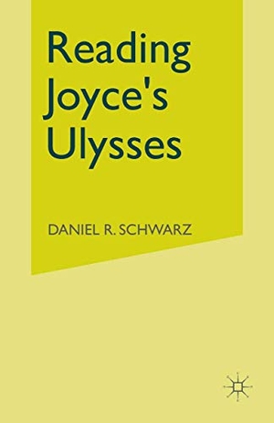Schwarz, Daniel R. Reading Joyce's Ulysses. Palgrave MacMillan UK, 1987.