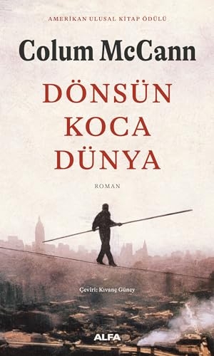 Mccann, Colum. Dönsün Koca Dünya. Alfa Basim Yayim Dagitim, 2024.