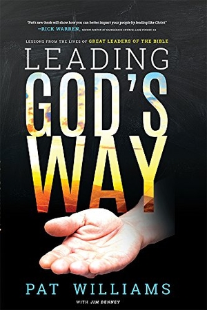 Williams, Pat. Leading God's Way - Lessons From The Lives Of Great Leaders Of The Bible. Advantage Media Group (IPS), 2018.