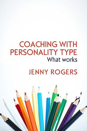 Rogers. Coaching with Personality Type. McGraw-Hill, 2017.
