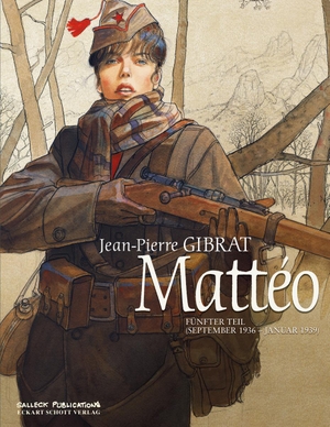 Gibrat, Jean-Pierre. Matteo Band 5 - September 1936 - Januar 1939. Salleck Publications, 2020.