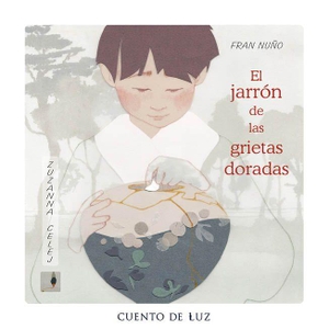 Nuño, Fran. El Jarrón de Las Grietas Doradas. Cuento de Luz SL, 2026.