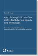 Abschiebungshaft zwischen rechtsstaatlichem Anspruch und Wirklichkeit