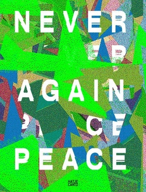 Degot, Ekaterina / David Riff (Hrsg.). steirischer herbst '25 - Never Again Peace. Hatje Cantz Verlag GmbH, 2026.