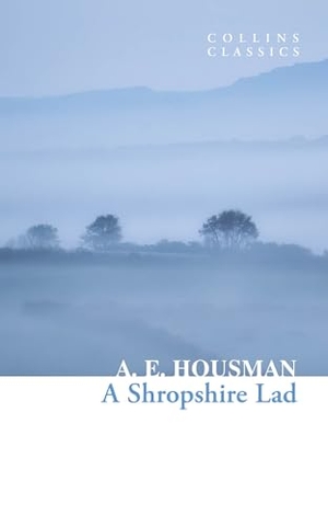 Housman, A. E.. A Shropshire Lad. HarperCollins Publishers, 2024.