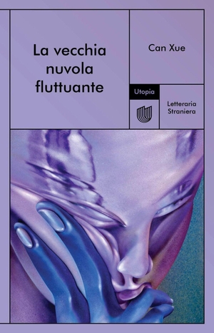 Can Xue. La vecchia nuvola fluttuante. Utopia Editore, 2026.