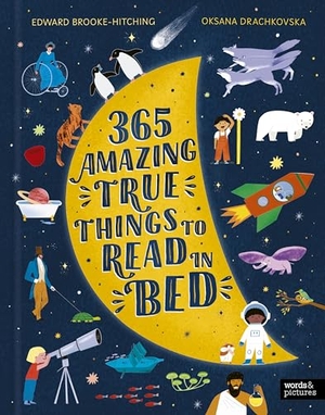 Brooke-Hitching, Edward. 365 Amazing True Things to Read in Bed. Quarto Publishing Plc IWUK, 2025.